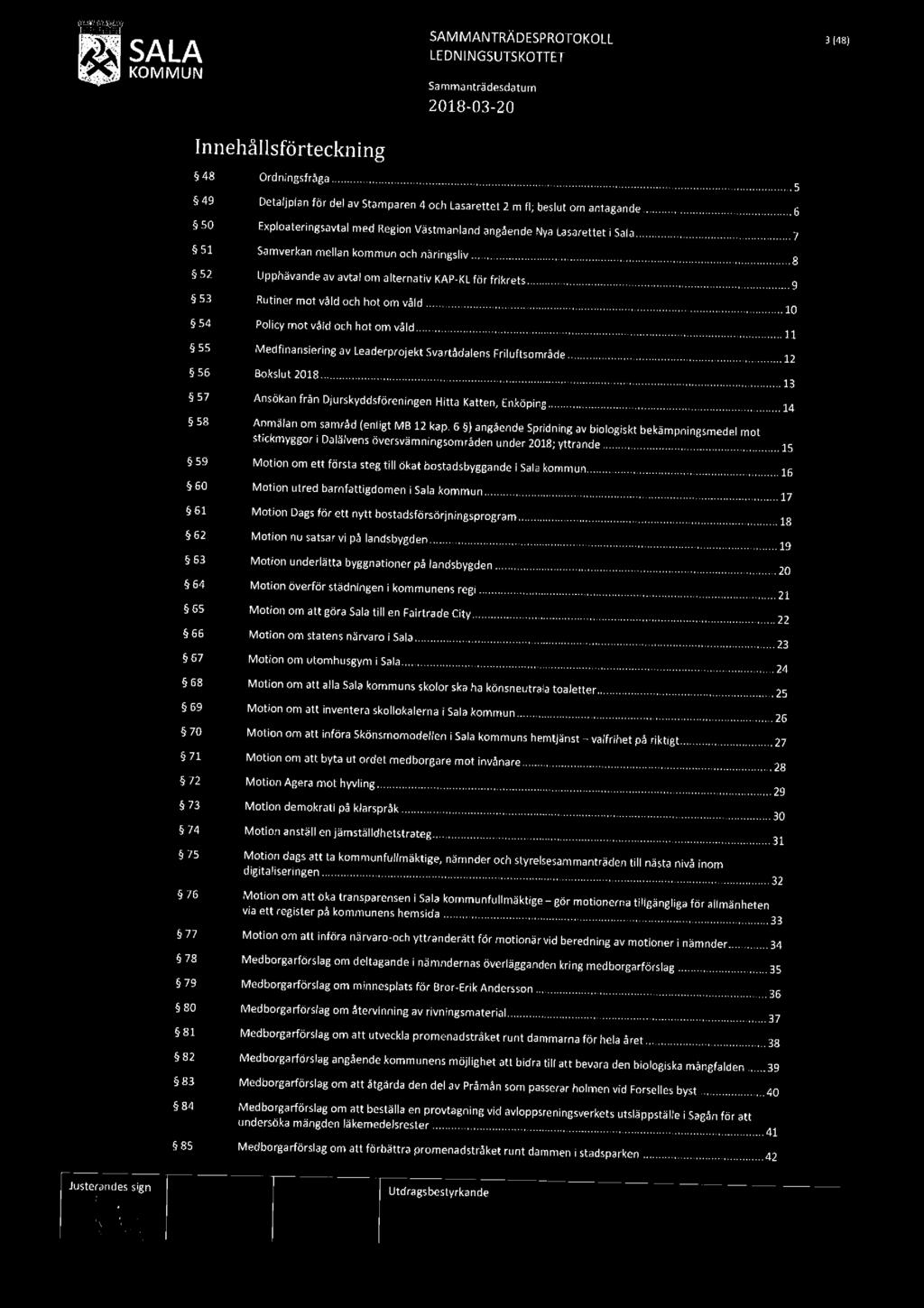 SALA LEDNINGSUTSKOTTET SAMMANTRÄDESPROTOKOLL a (as) innehållsförteckning & 48 Ordningsfråga... S & 49 Detaljplan för del av Stamparen 4 och Lasarettet). m fl; beslut om antagande.