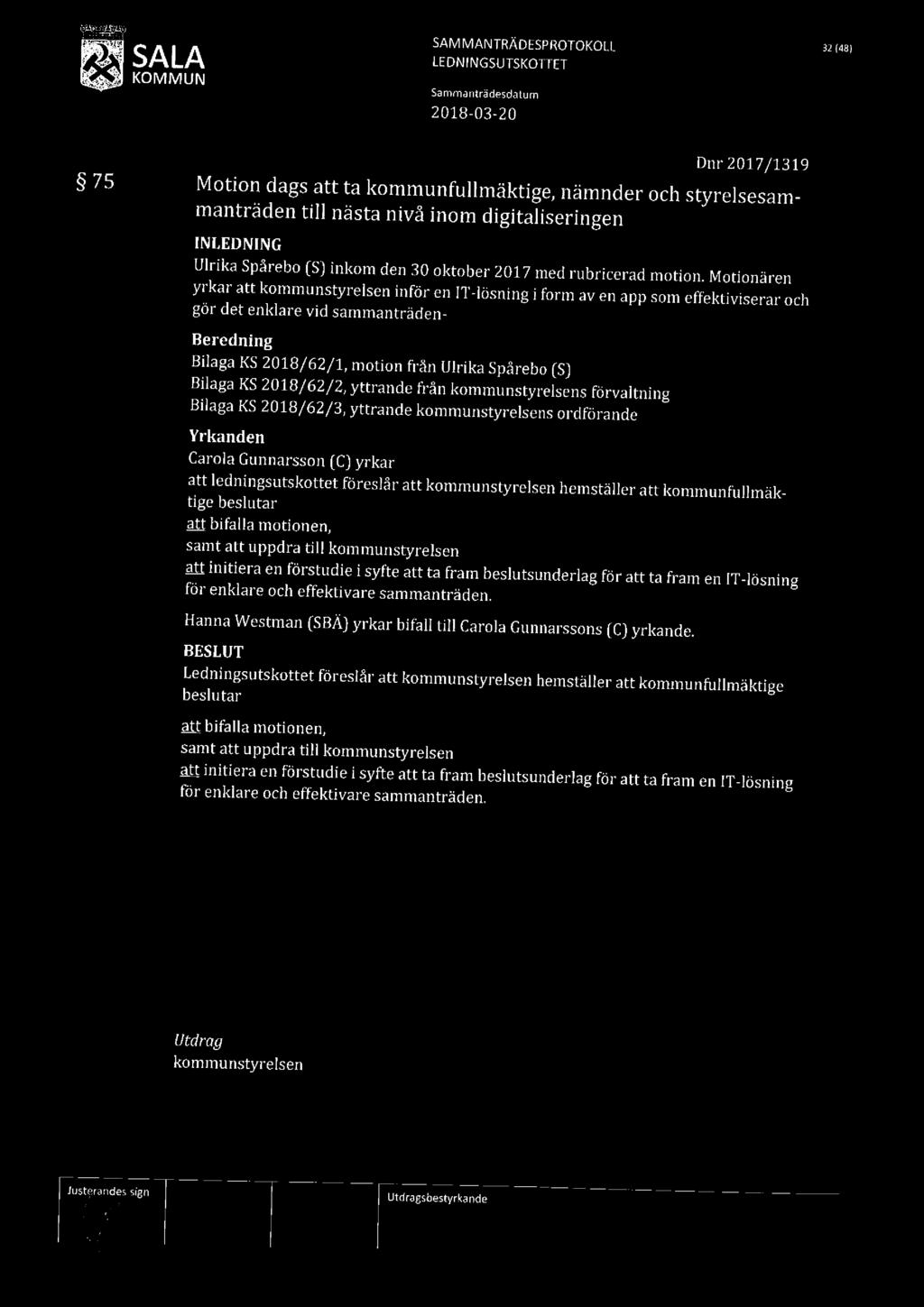 SAM MANTRÄDESPROTOKOLL 32 (as: SALA LEDNINGSUTSKOTTET 2018-03 20 Dnr 2017/1319 75 Motion dags att ta kommunfullmäktige, nämnder och styrelsesammanträden till nästa nivå inom digitaliseringen