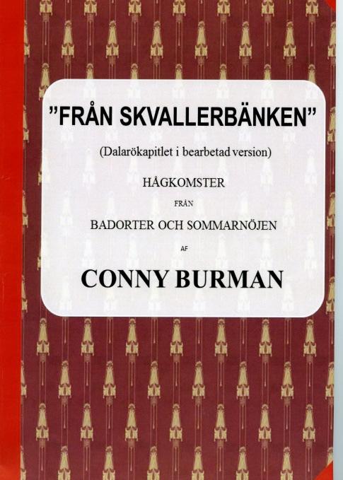 Av Dalarö Hembygdsförening utgivna trycksaker. Utdrag ur Conny Burmans bok "Från skvallerbänken".