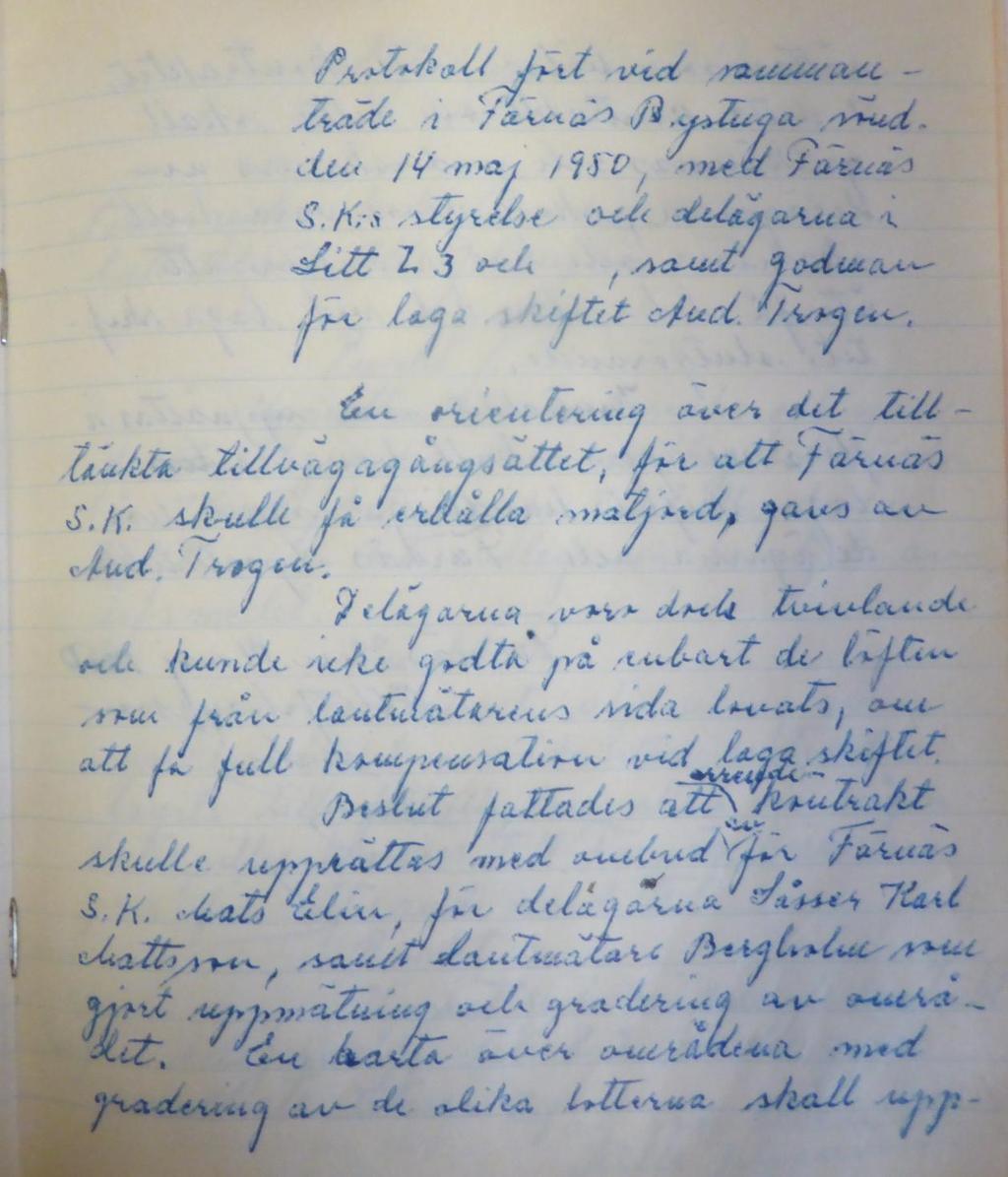 Protokoll fört vid sammanträde i Färnäs Bystuga sönd. Den 14 maj 1950, med Färnäs S.K:s styrelse och delägarna i Litt L.3 och, samt godman för laga skiftet And. Trogen.