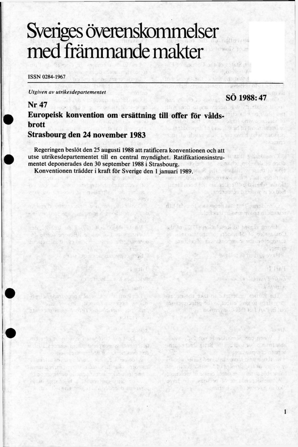Sveriges överenskommelser med främmande makter ISSN 0284-1967 Utgiven av utrikesdepartementet Nr 47 Europeisk