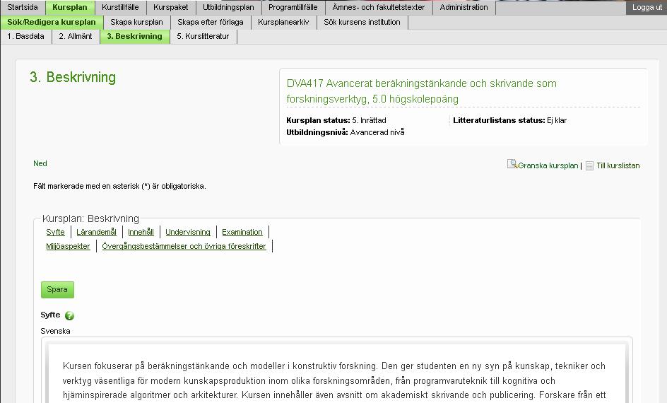 Selma manual Kursplan beskrivning Under fliken 3. Beskrivning arbetar du med de beskrivande fälten för kursplanen. 1.
