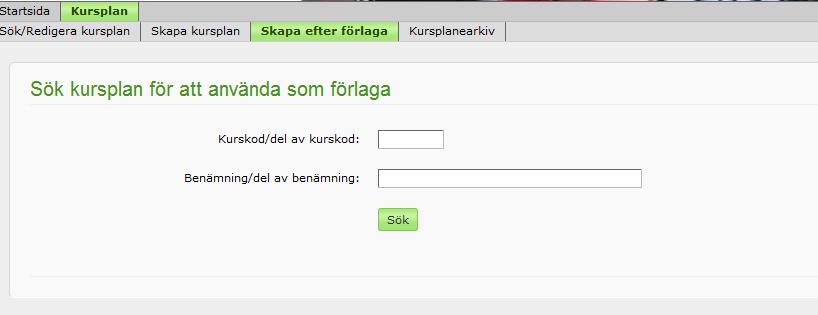 Kursplan Ny kurs efter förlaga 1. Välj 'Kursplan' i menyn. Välj 'Skapa efter förlaga' i nivån under. 2.