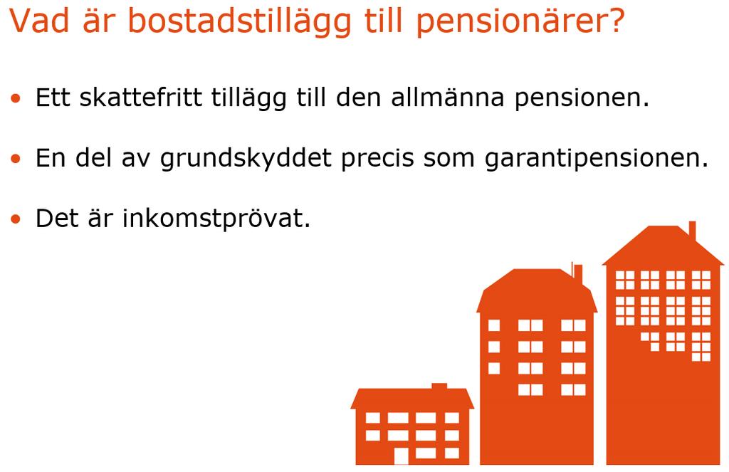 Bostadstillägg är ett skattefritt tillägg till den allmänna pensionen.