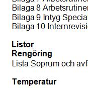 Att tänka på vid arbete inom måltidsavdelningen Kom i tid till arbetsplatsen. Ta för vana att alltid titta i vikariepärmen. Använd inte din mobiltelefon eller tobak under arbetstid.