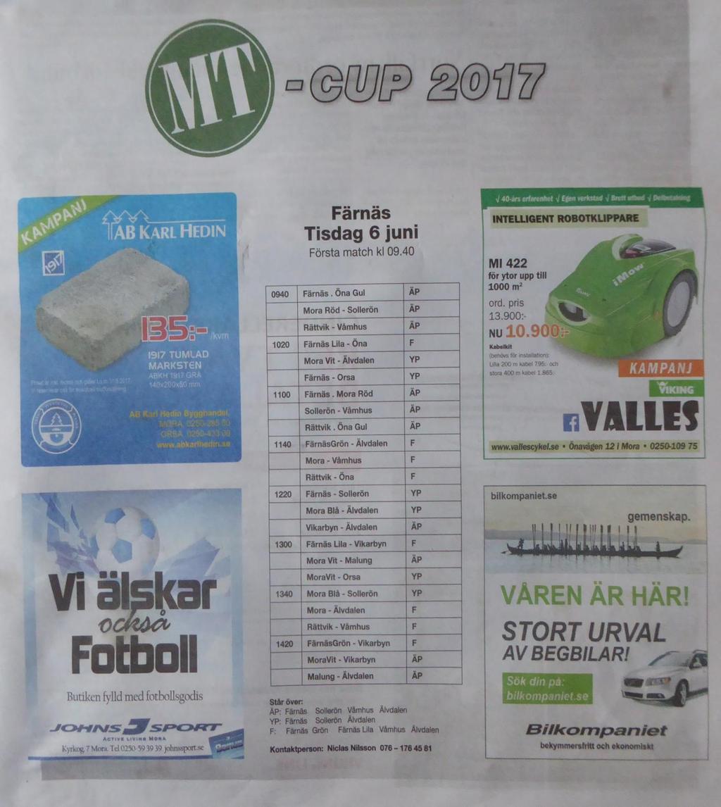 MT-Cupen spelades i Färnäs på nationaldagen den 6 juni. Mycket folk som vanligt när det spelas omgångar i MT-cupen. Det är fotbollspropaganda på högnivå.