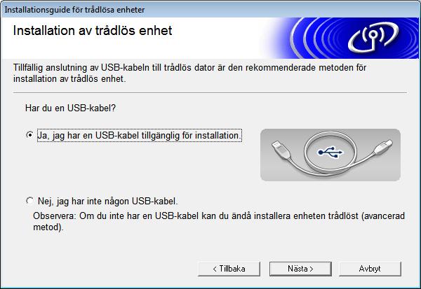 8 Om du använder Metod 1: Konfigurering med cd-skivan med installationsprogrammet och tillfällig användning av USB-kabel,