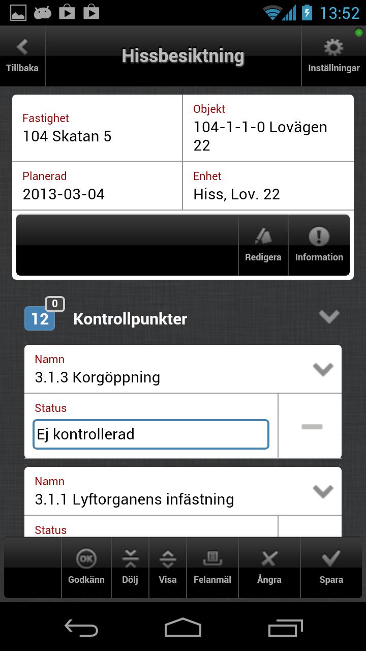 Listan med kontroller kan grupperas på tre olika sätt. Standardgrupperingen är planerat datum, dvs kontroll/kontroller som planerat att samma dag placeras i en grupp under det aktuella datumet.