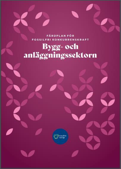 Vilken erfarenhet har branschen? Hur förberedda är beställarledet på att följa uppmaningarna i Färdplanen för fossilfri konkurrenskraft i Bygg- och anläggningssektorn?