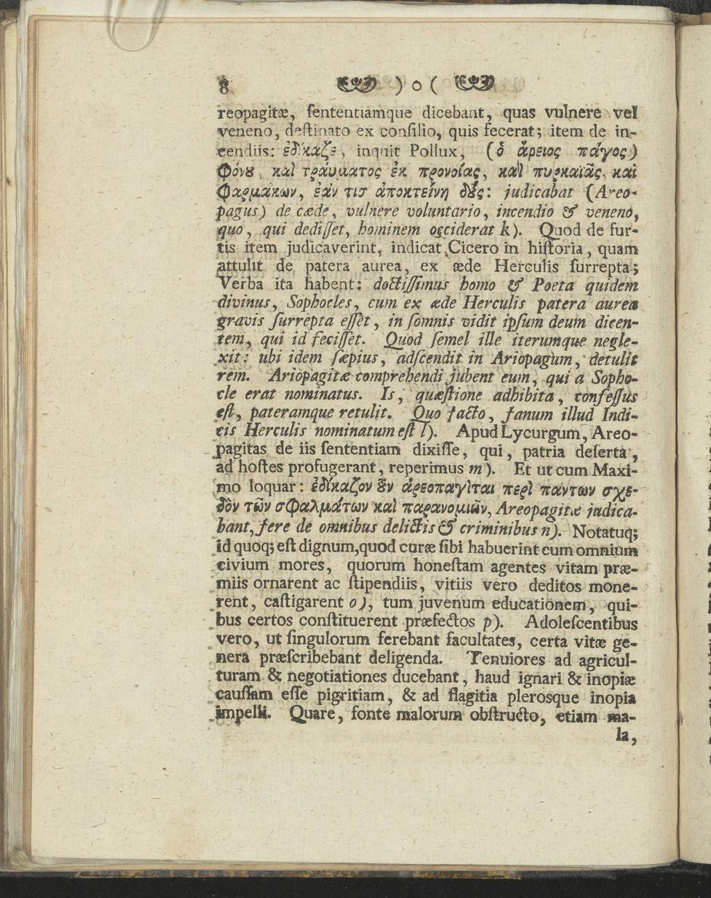 fr ) o ( *3? reopagitae, fententiamque dicebaat, quas vulnere ve! veneno, deftinato ex confilio, quis fecerat; item de ineendiis; ich'xx^s, inquit Pollux, (o åpstog Ttctyog.