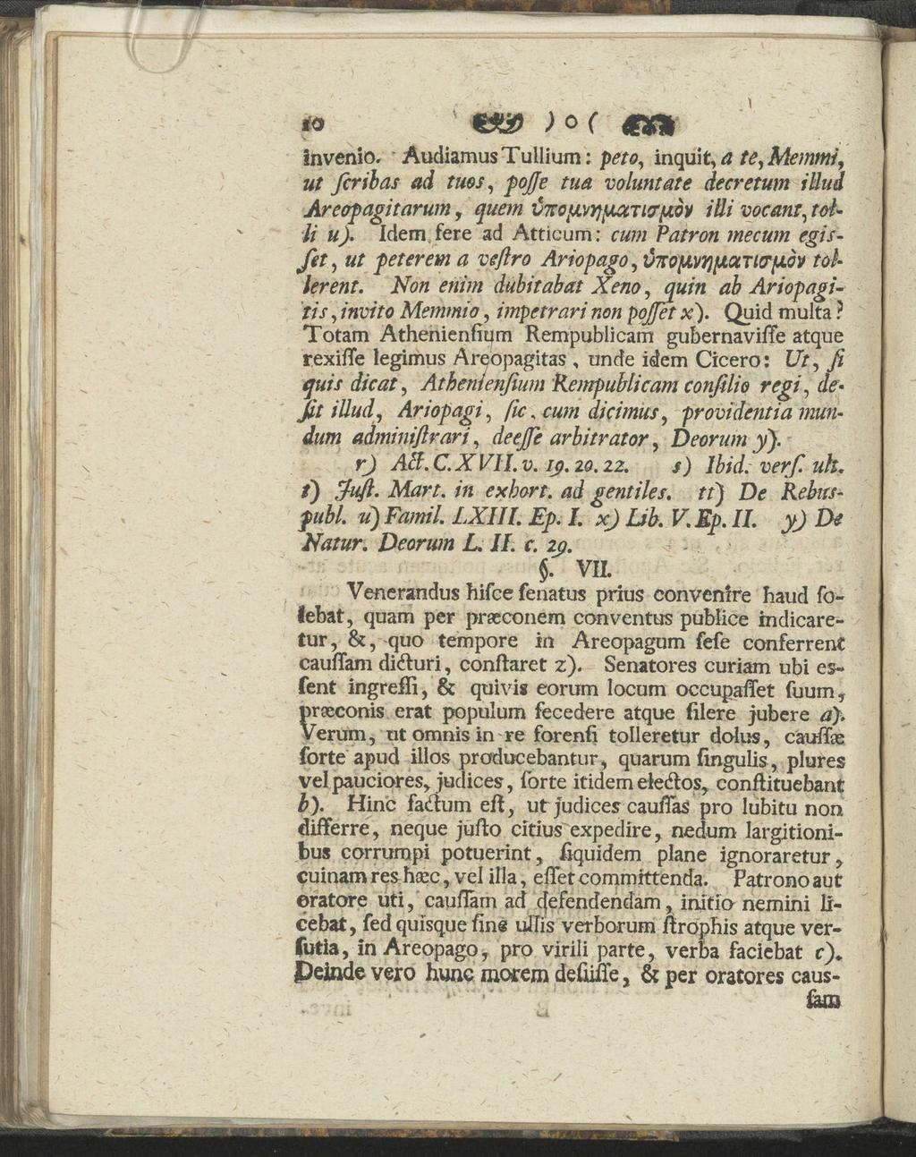 to x && ) O ( fy* Invenio. ÄudiamusTullium; peto, inquit, a te, Memmi, ut fcrihas ad tws, foffe tua voluntate decretum ibud Areopagitarum, quem ibi vocanr, toili u).
