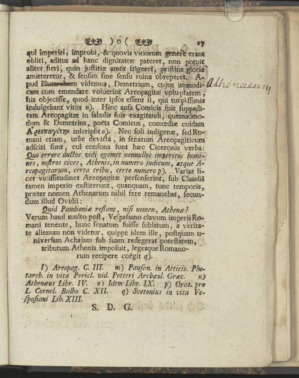 - mani Ä2> ) o ( 2) *T ^ui lrtiperiti, improbi, & qüovis vitiorum gfcnerfe erant bliti, aditus ad hane dignitaterr pateret, non potuit aliter fieri, quin juftitise amoir frigeret, priftina gloria