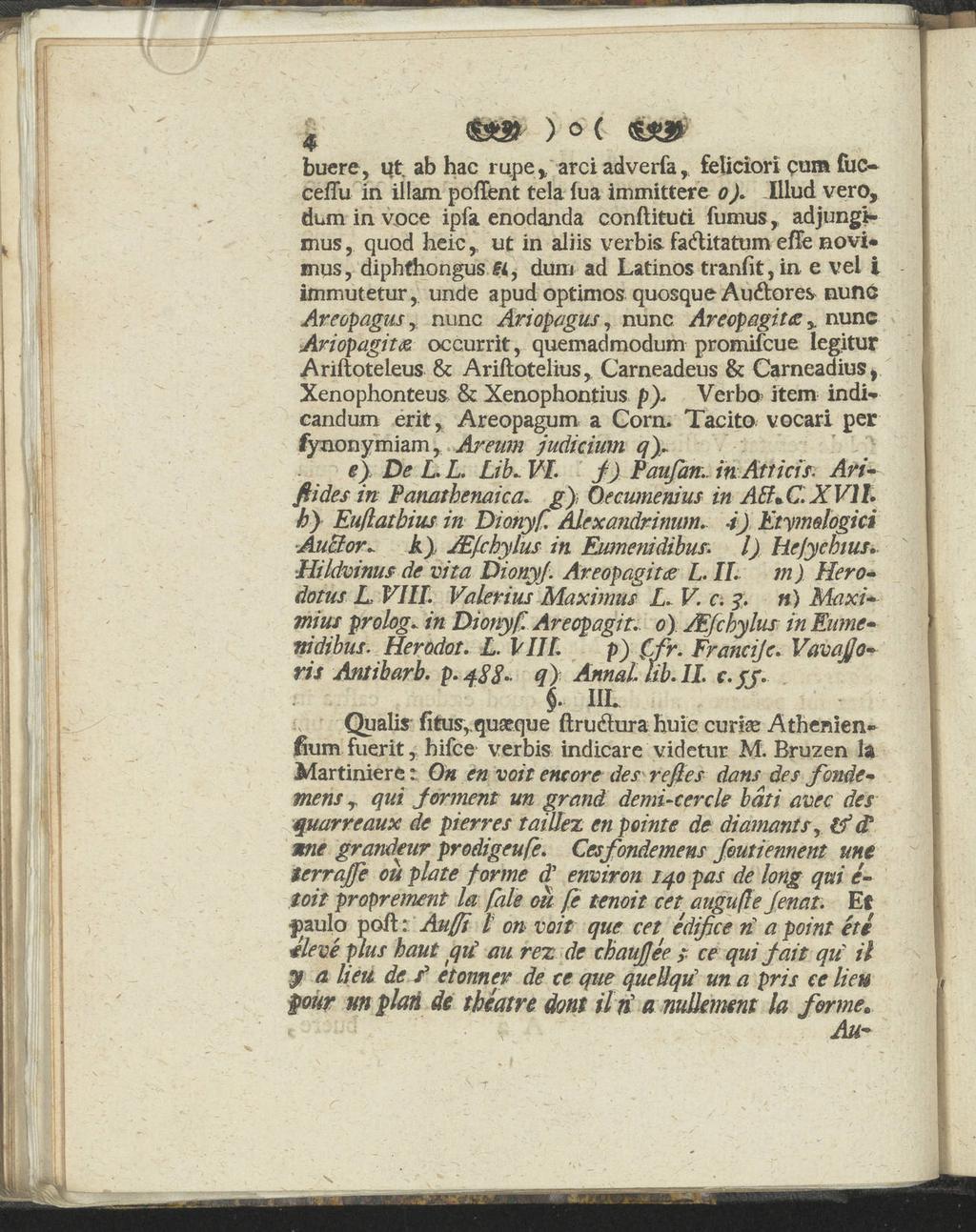 4 <&*» ) O c bucre, ut. ab hac rupe> arciadverfa, feliciori cum fucceftu in il lam poffent tela lua immittere o).