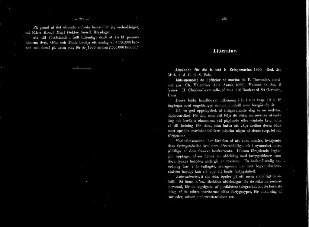 Kriegsmarine 1899. Hed. der 1\'Iith. a. d. G. d. S. Pola. Aide-memoire de l'officier de marine dc E. Durassier, c<mtinue par. Ch. Valentino (12:e Anm:\e 1899). Volume in 8:o. 5 francs. H. Charles-Lavauzelle, cditeur.