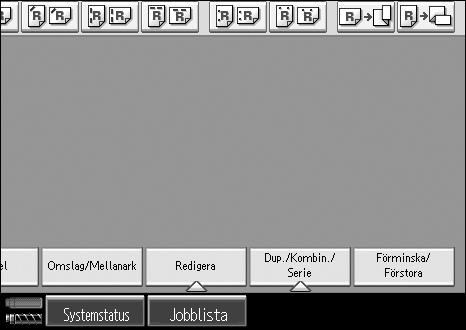 Kopiatorfunktioner A Tryck på [Förminska/ Förstora]. B Tryck på [Formatförstoring]. C Skriv in längden på originalet med siffertangenterna och tryck sedan på tangenten {q}.