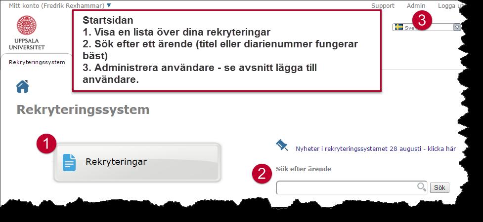 Inloggning Användare inom Uppsala universitet loggar in via Medarbetarportalen (mp.uu.se). På startsidan lägger du till Varbi bland dina system.
