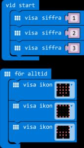 LEKTION 5 MICRO:BITS VIKTIGA BLOCK! VID START Alla block som ligger i vid start -blocket kommer köras direkt i början när micro:bitten startar, i tur och ordning, en i taget, en gång.