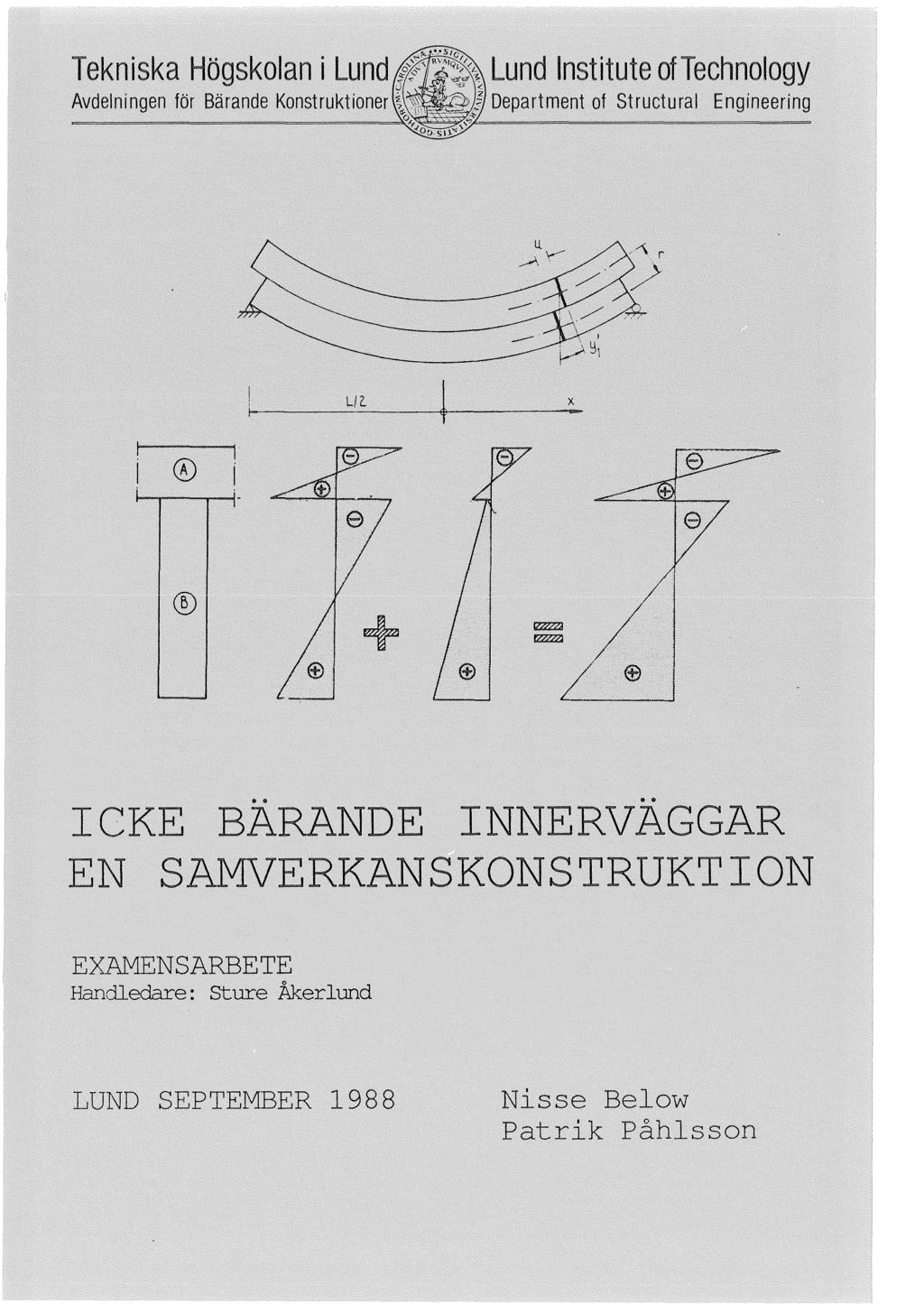 Tekniska Högskoan i Lund Avdeningen för Bärande Konstruktioner Lund Institute oftechnoogy Department of Structurat Engineering i +