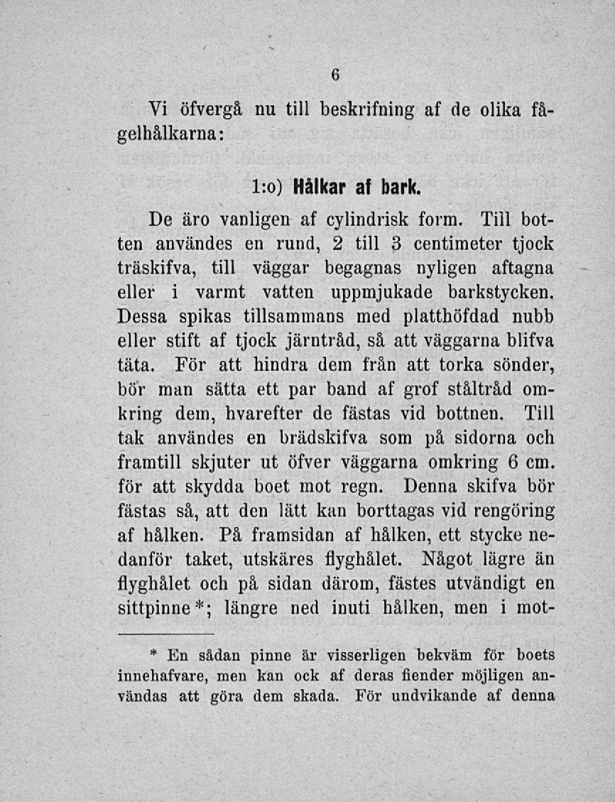 Vi ölvergä nu till beskrilning al de olika lägelkälkarna: 1:o) «2»12 s 2l IlÄsll, De äro vanligen af cylindrisk form.