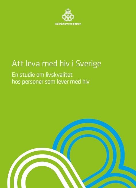 Uppföljning hiv/sti Att leva med hiv i Sverige - En studie om livskvalitet hos personer som lever med hiv 1 096 deltagare Livskvaliteten påverkas negativt av samma faktorer som hos personer som inte