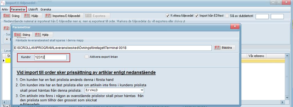 Inställningar/Parametrar Välj Program Order - Import E-följesedel. 1. Välj Parametrar i menyn nedan. Överst ser du sökvägen till den mapp som kommer att förvara leveransbeskeden /följesedlarna.