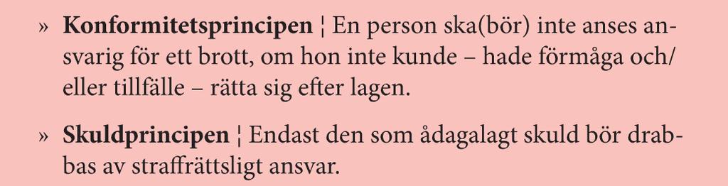 Förutsättningar för straffansvar Aristoteles: Vi kan endast prisa eller klandra personer som har begått frivilliga handlingar.