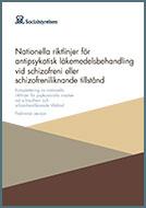 Nationella riktlinjer för antipsykotisk läkemedelsbehandling I första hand använda olanzapin, risperidon och för nyinsjukade