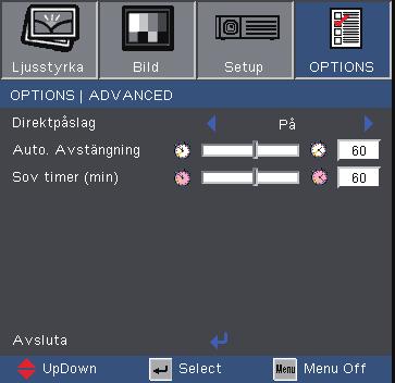 Användarkontroller Options Advanced Direktpåslag Välj På för att aktivera läget för direkt påsättning.
