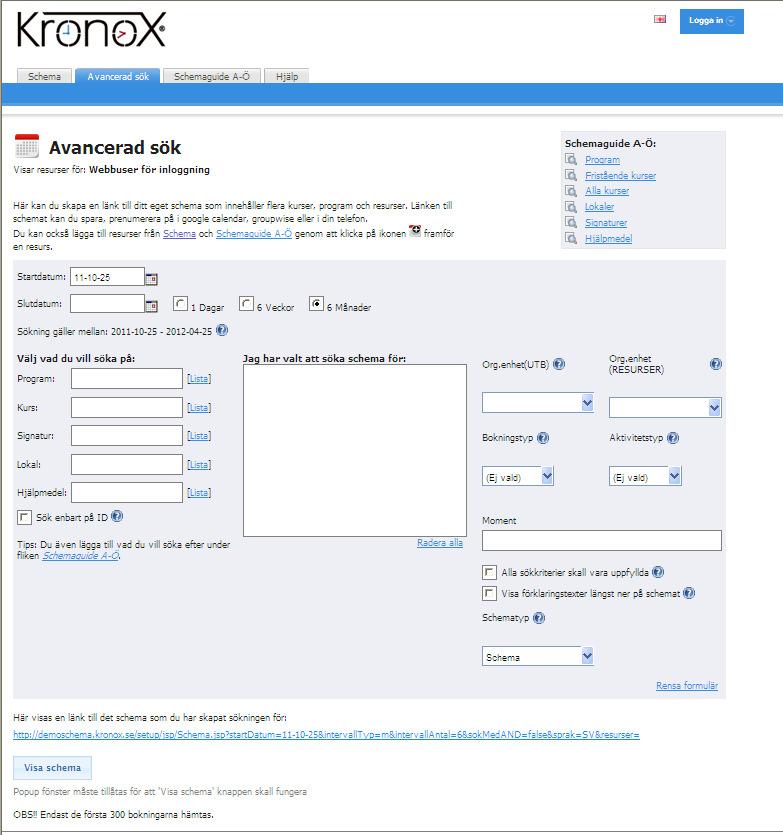 Kommentar [k1]: Behöver vi kommentera det som finns till höger ovanför schematyp? I avancerat sök kan du även välja olika schematyper. Schema ger ett radschema för resursen och tiden du valt.
