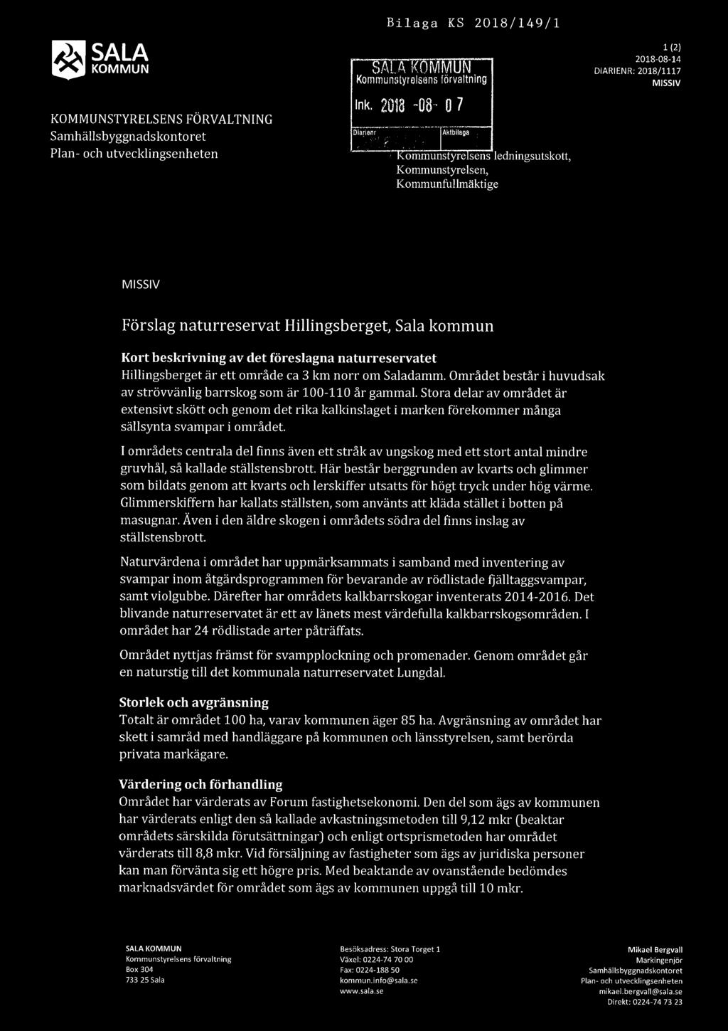 Bilaga KS 2018/149/1 & SALA KOMMUN KOMMUNSTYRELSENS FÖRVALTNING Samhällsbyggnadskontoret Plan- och utvecklingsenheten 1(2) 2018-08-14... _ DIARIENR: 2018/1117 Kommunstyrelsens iorvaltnmg MISSlV '?