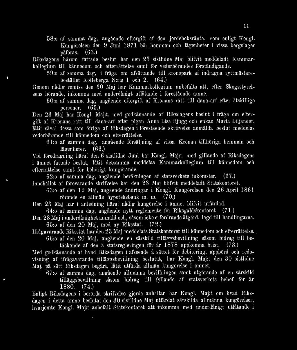 59:o af samma dag, i fråga om afsättande till kronopark af indragna ryttmästare- * bostället Kolleberga N:ris 1 och 2. (64.