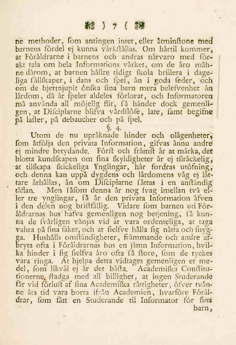 7 ne methoder, fom antingen intet, eller åtminftone med barnens fördel ej kunna yårkftållas.