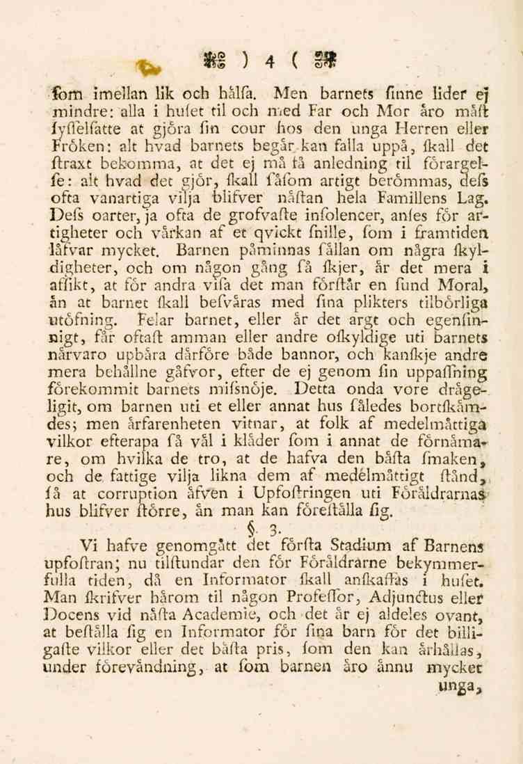 4 Som imellan lik och hålfa.