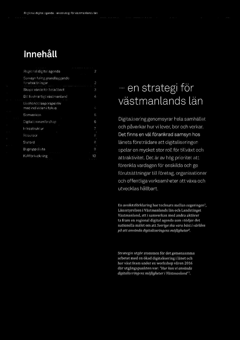 2 Regional digitai agenda en strategi förvästmanlanrls län Regionaldigitalagenda 2 förutsättningar 2 """"""""Ene;lgtggsgrgyçgggaga(ga med individen i fokus A Regional digital agenda en strategi för