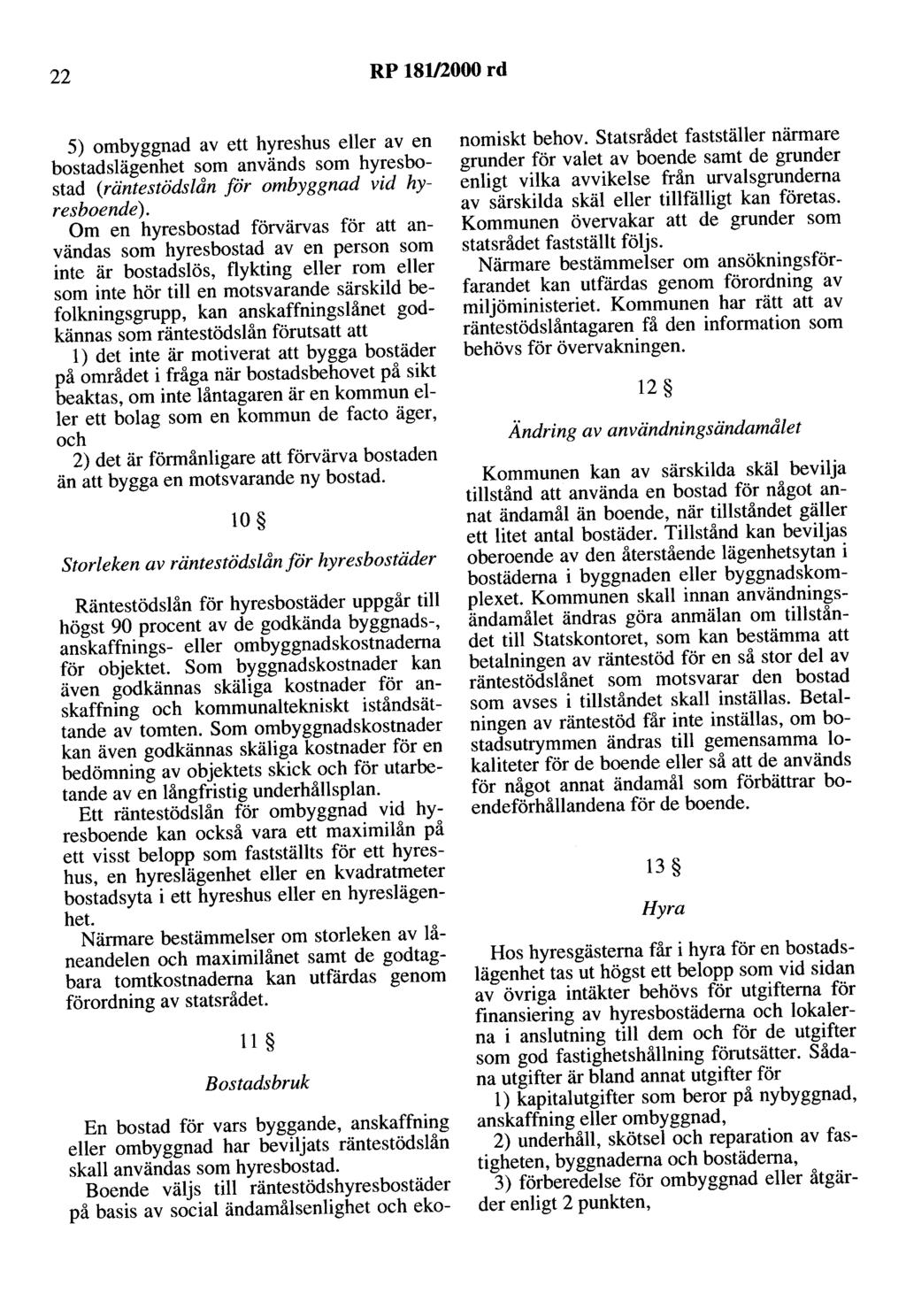 22 RP 181/2000 rd 5) ombyggnad av ett hyreshus eller av en bostadslägenhet som används som hyresbostad (räntestödslån för ombyggnad vid hyresboende).