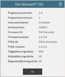 Instrumentinformation Tryck på knappen Instrumentinfo för att visa programvara, firmware, kalibrering och annan instrumentspecifik information för Maxwell CSC Instrument på skärmen "Om Maxwell CSC"