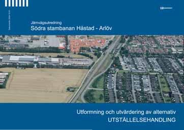 År 2004 genomfördes en gemensam järnvägsutredning för Södra stambanan delen Håstad-Arlöv och för en yttre godsbana väster om Lund. Utredningen baserades på de tidigare förstudierna.
