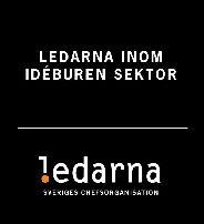 Verksamhetsberättelse 2017-2018 Ledarna inom idéburen sektor Beslut om en ny branschförening inom Ledarna Ledarna är Sveriges chefsorganisation med fler än 90 000 medlemmar chefer i alla branscher