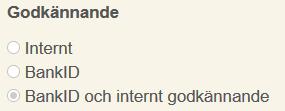 Om Internt väljs godkänns rapporterna enbart inom Assistansboken och om BankID väljs kan rapporterna enbart signeras med BankID.