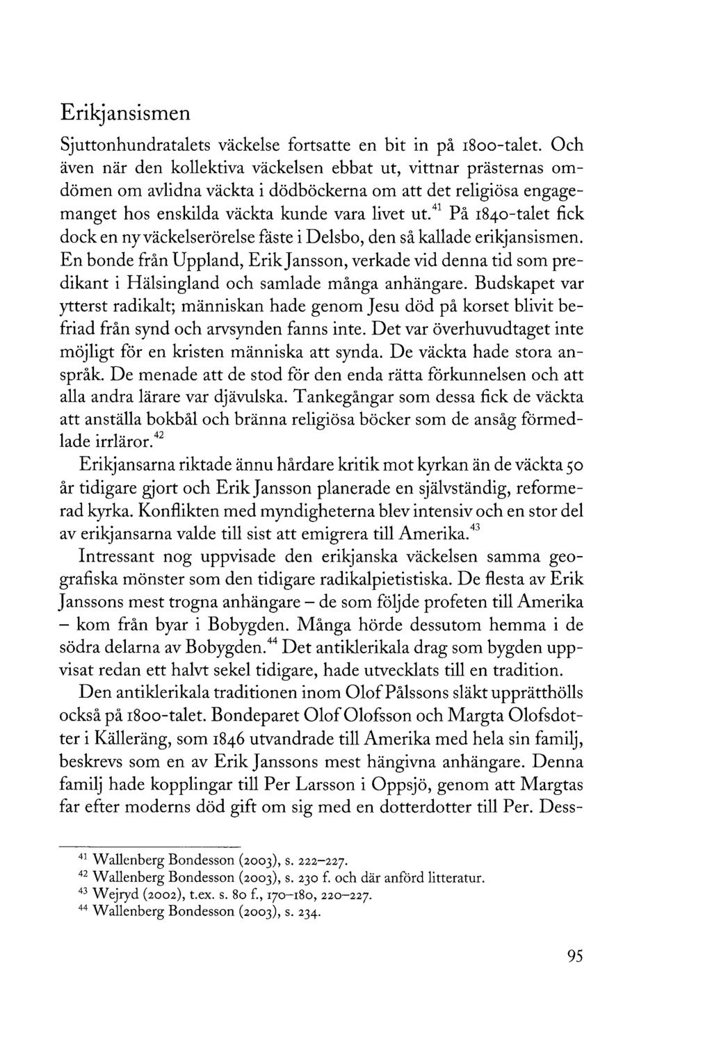 Erikjansismen Sjuttonhundratalets väckelse fortsatte en bit in på 1800-talet.