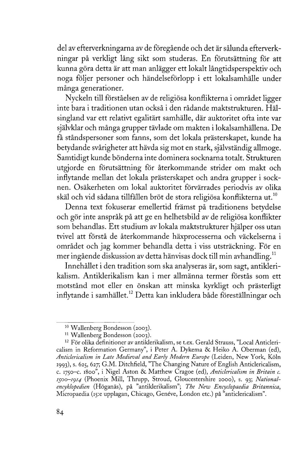 del av efterverkningarna av de föregående och det är sålunda efterverkningar på verkligt lång sikt som studeras.