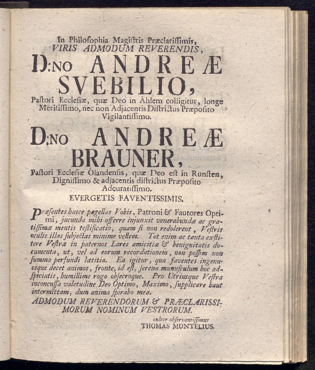 In Philofophia Magiffris Praclarinfimis, VIRIS ADMODUM REVEREND1S, i):no andreye svebilio, Paflori Ecclefiaj, quse Deo in Åhlem coliigitur, longe Meritiffimo, nec non AdjacentisDiftri^lus Praepofito