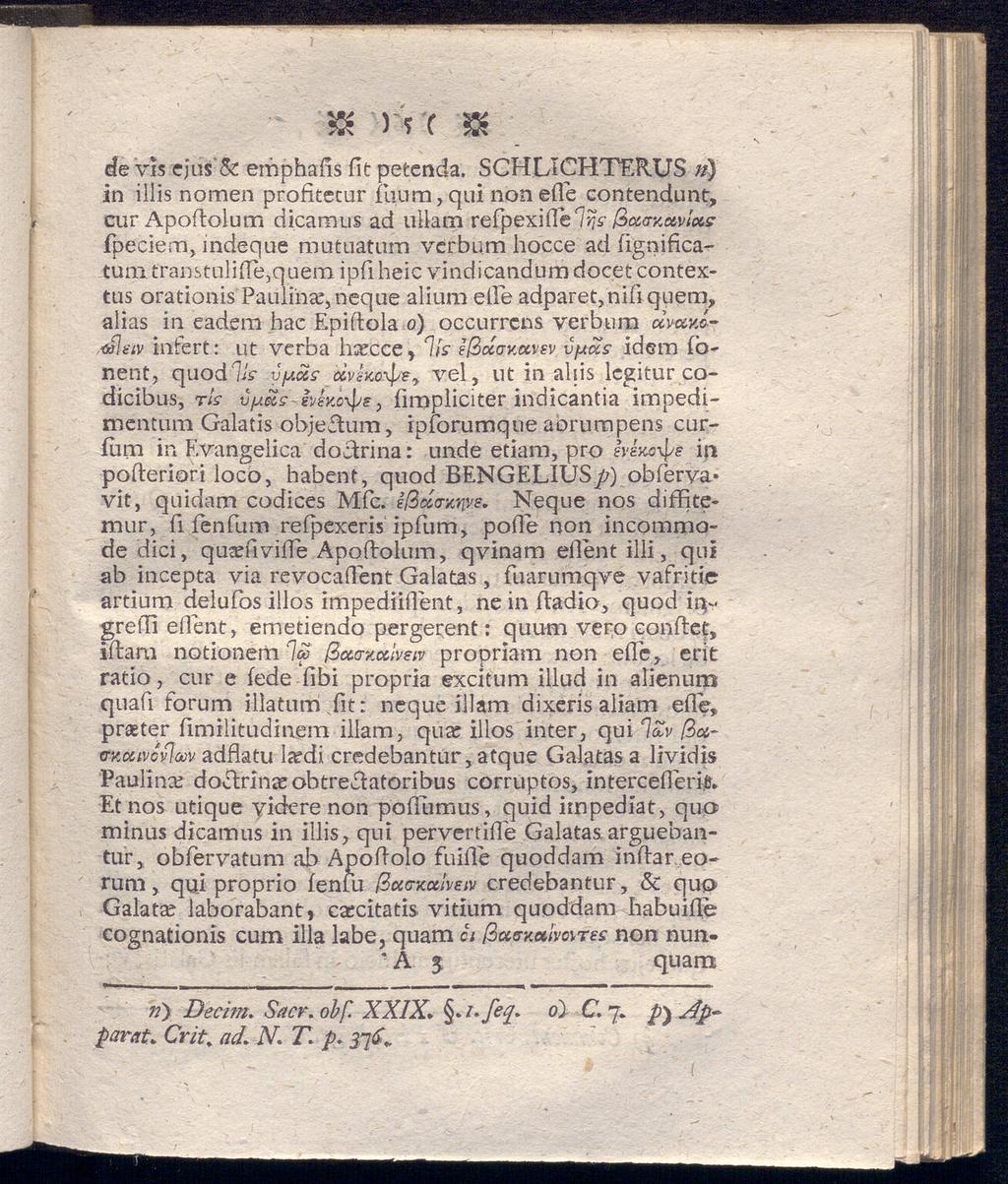 5K )i( de vis ejus & emphafis fit petenda. SCHLICHTERUS n) in iilis nomen profitecur fuum,qui noneße contendunt, cur Apoftolum dicamus ad uilam refpexiße ßecaKuvleu? fpeciem, indeque mutuatum vcrbu.