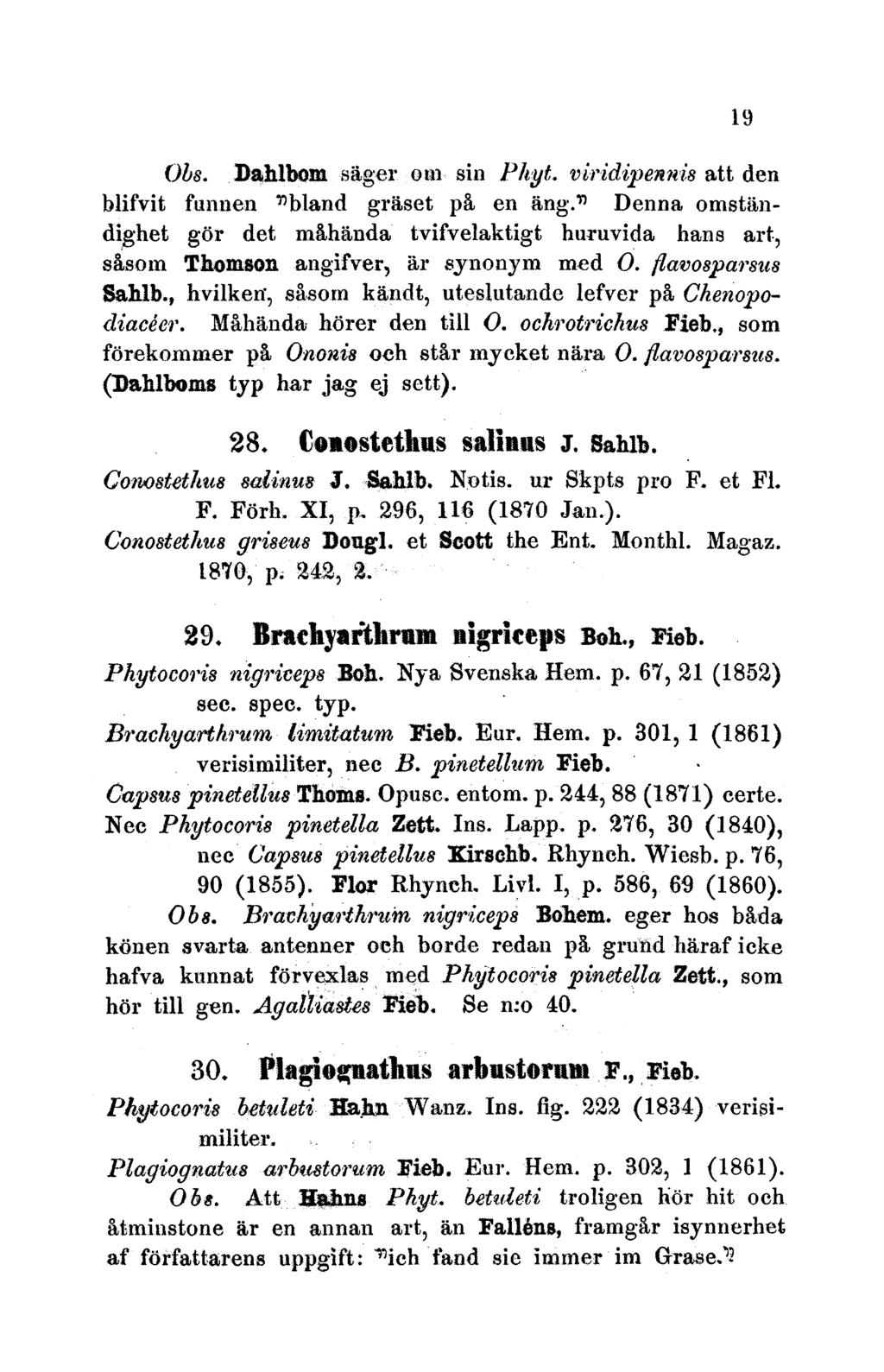 0bs. Dahlbom siiger omri sin P/zt. viridipenis att den blifvit fumnen "nbland griset p& en AIng.