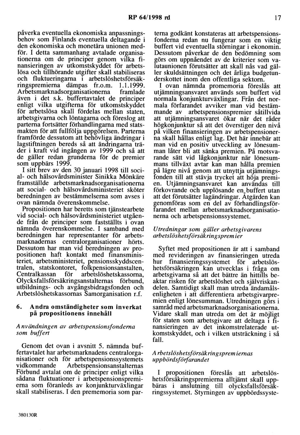 RP 64/1998 rd 17 påverka eventuella ekonomiska anpassningsbehov som Finlands eventuella deltagande i den ekonomiska och monetära unionen medför.