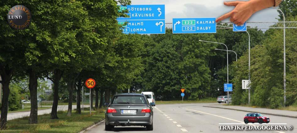 Om du däremot velat följa anvisningarna mot Malmö (samma avfart som till Lomma) så har du både vägmärken innan cirkulationsplatsen som berättar var du skall köra ur och vägmärken i