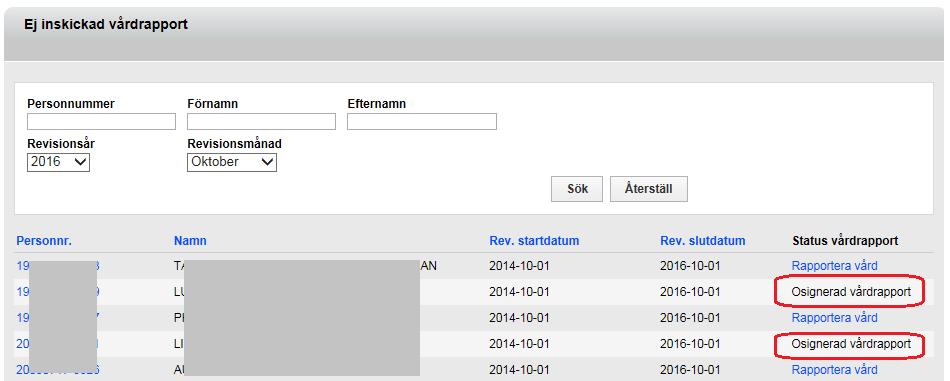 28 (39) vård. När det finns en vårdrapport i utkastläge visas detta med texten Signera vårdrapport. Genom att klicka på denna öppnas sidan Registrera vårdrapport.