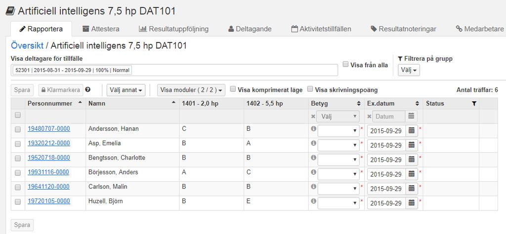 Rapportera titel När några moduler eller på Resultat på kurs är det möjligt att rapportera in titel.