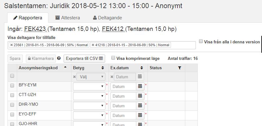 aktiviteten genomfördes eller benämning på aktivitetstillfället. 2. Gå in på det gemensamma aktivitetstillfället. 3. Gå in i fliken Rapportera.