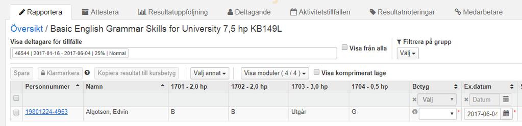 Rapportera på kurs med resultat från olika kursversioner Resultatrapportering på kurs med resultat från olika kursversioner kan ske när: En student har deltagit på ett tidigare kurstillfälle och fått